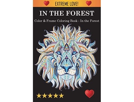 Livro Color Frame Coloring Book In the Forest de Adult Coloring Books Coloring Books For Adults Adult Colouring Books (Inglês)