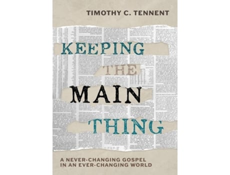 Livro Keeping the Main Thing de Timothy C Tennent (Inglês)