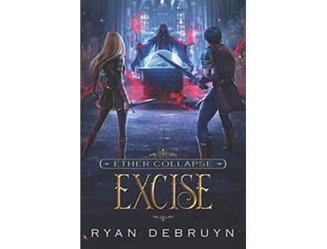 Livro Excise A PostApocalyptic LitRPG Ether Collapse de Ryan Debruyn (Inglês)