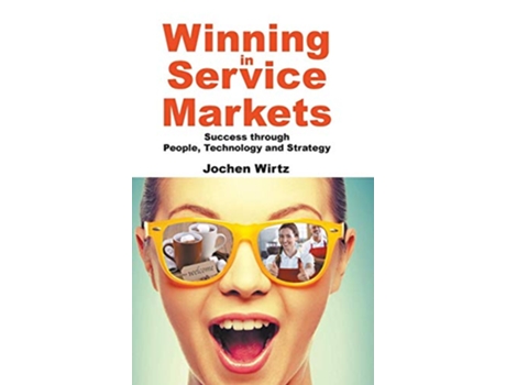 Livro Winning in Service Markets Success through People Technology and Strategy de Jochen Wirtz (Inglês - Capa Dura)