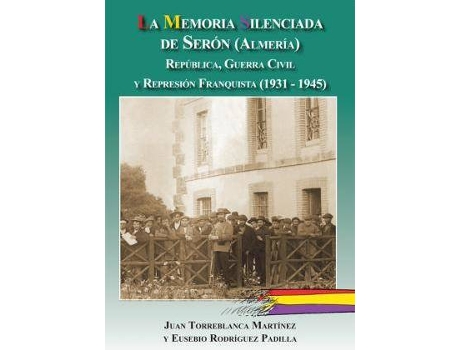 Livro La memoria silenciada de Serón (Almeria) de Torreblanca Martinéz, Juan (Espanhol)