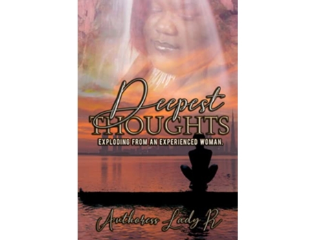 Livro Deepest Thoughts Exploding from an Experienced Woman Deepest Thoughts de Authoress Lady R (Inglês)