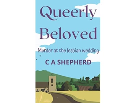 Livro Queerly Beloved Murder at the Lesbian Wedding de C A Shepherd (Inglês)