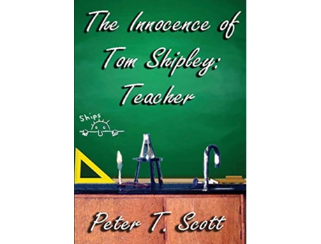 Livro The Innocence of Tom Shipley Teacher de Dr Peter T Scott (Inglês)