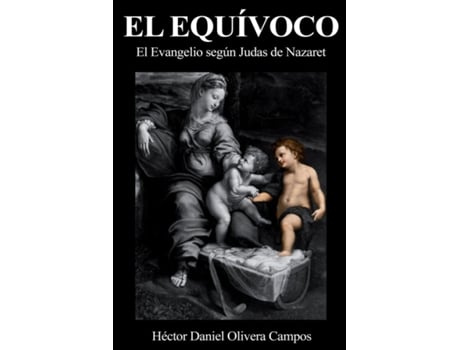 Livro El Equívoco El Evangelio Según Judas De Nazaret De Héctor Daniel Olivera Campos (inglês)
