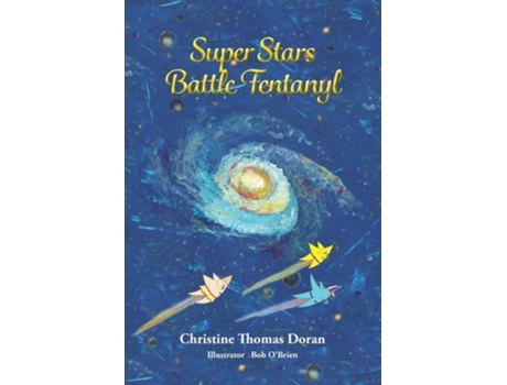 Livro Super Stars Battle Fentanyl de Christine Thomas Doran (Inglês)