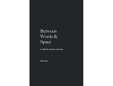 Livro Between Words Space de Péjú Oshin (Inglês)