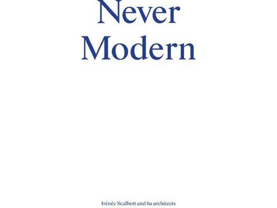Livro Never Modern de Irénée Scalbert (Inglês)