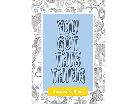 Livro You Got This Thing de Jossea K Rilea (Inglês)