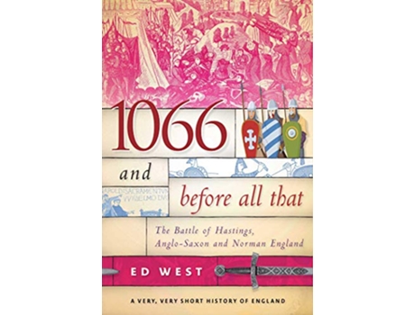Livro 1066 and Before All That de Ed West (Inglês)
