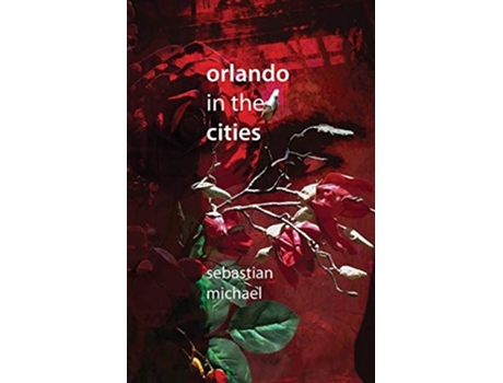 Livro Orlando In The Cities De Sebastian Michael (inglês)