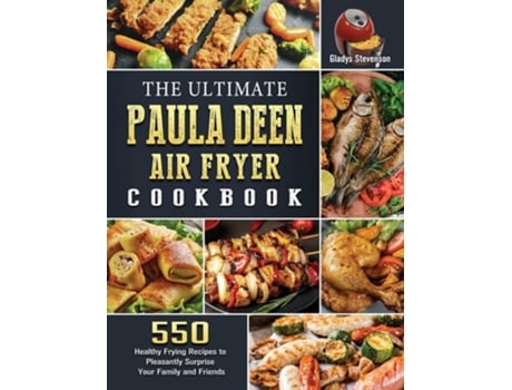 Livro The Ultimate Paula Deen Air Fryer Cookbook De Gladys Stevenson (inglês - Capa Dura)