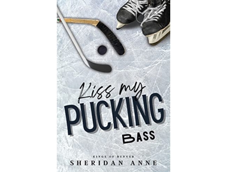 Livro Kiss My Pucking Bass de Sheridan Anne (Inglês)