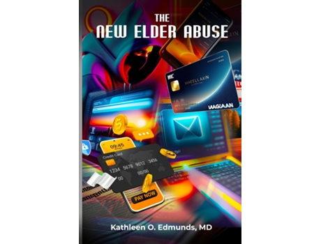 Livro The New Elder Abuse de Kathleen Edmunds MD (Inglês)