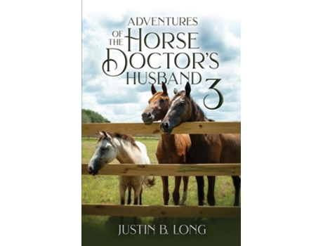 Livro Adventures of the Horse Doctors Husband 3 de Justin B Long (Inglês)