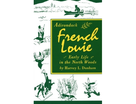 Livro Adirondack French Louie de Harvey Dunham (Inglês)