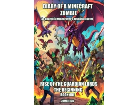 Livro Diary of a Minecraft Zombie RISE OF THE GUARDIAN LORDS, THE BEGINNING de Zombie Kid (Inglês)