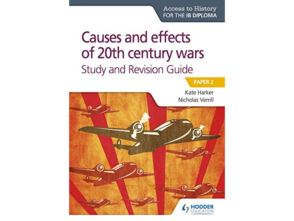 Livro Access to History for the IB Diploma Causes and effects of 20th century wars Study and Revision Guide de Kate Harker e Nicholas Verrill (Inglês)
