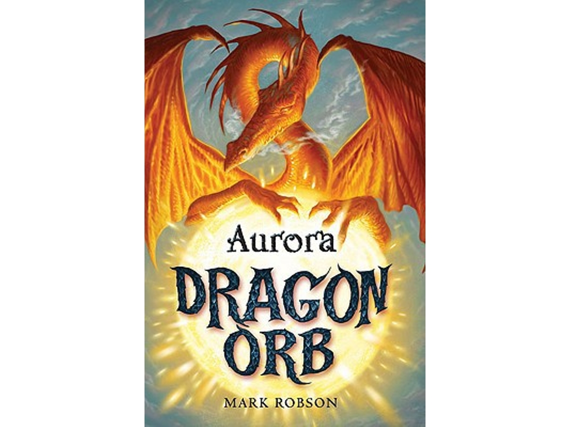 Livro Aurora DRAGON ORB de Mark Robson (Inglês)