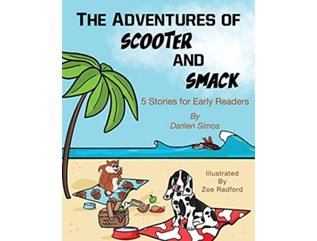 Livro The Adventures of Scooter and Smack 5 Stories for Early Readers de Darlien Simos (Inglês)