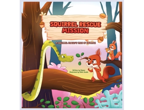 Livro Squirrel Rescue Mission A Squirrel Familys Tale of Courage de Rajeev Dalavi (Inglês)