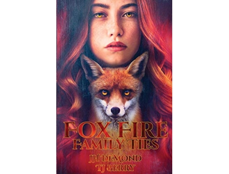 Livro Fox Fire Family Ties The Claimed Saga de Jh Demond Tj Berry (Inglês)