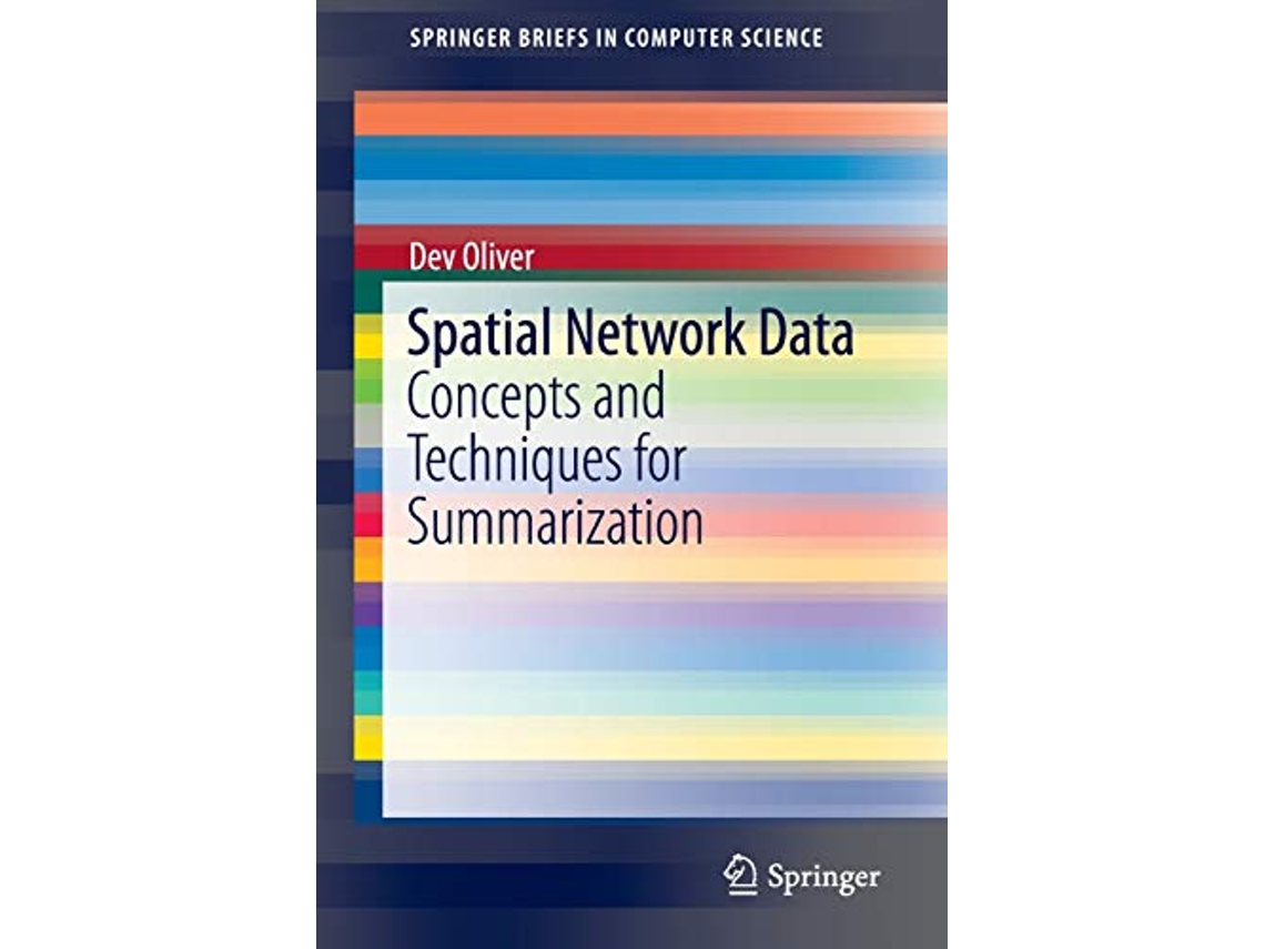 Livro Spatial Network Data Concepts and Techniques for Summarization SpringerBriefs in Computer Science de Dev Oliver (Inglês)