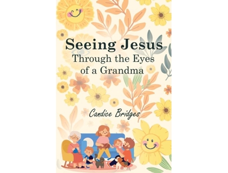 Livro Seeing Jesus Through The Eyes of A Grandma de Bridges, Candice et al. (Inglês)