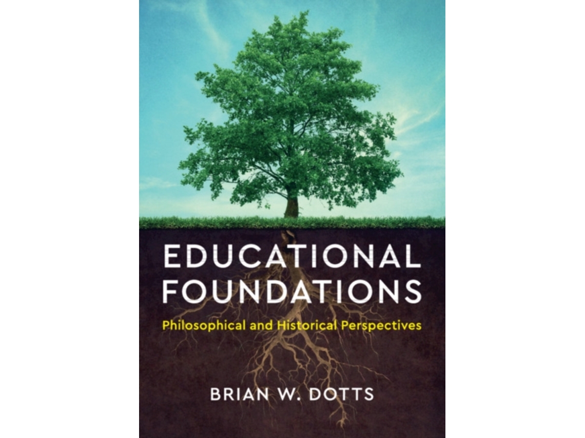 Livro Educational Foundations de Brian W Dotts (Inglês)