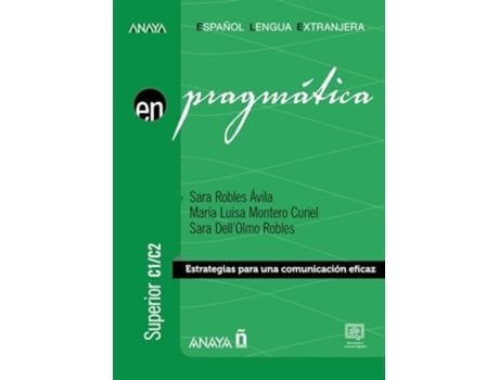 Livro Pragmatica - Superior C1-c2 Con Acceso A Recursos Digitales De Sara Robles Ávila, María Luisa Montero Curiel Et Al. (espanhol)