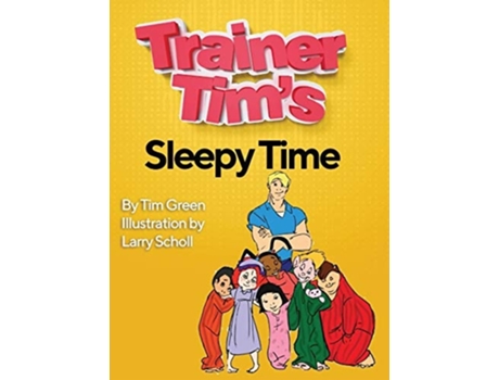 Livro Trainer Tims Sleepy Time De Tim Green (inglês - Capa Dura)