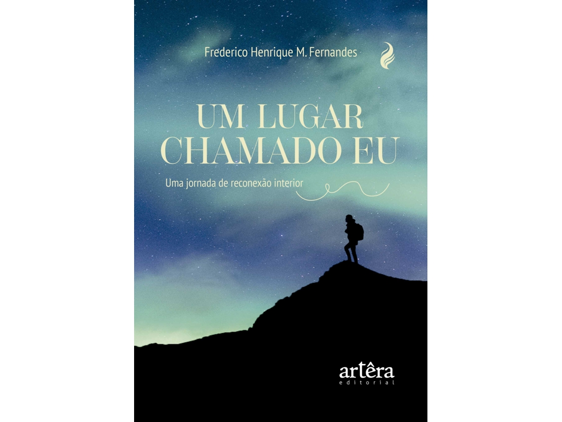 Livro Um Lugar Chamado Eu Uma Jornada De Reconexão Interior De Frederico Henrique M Fernande (português)
