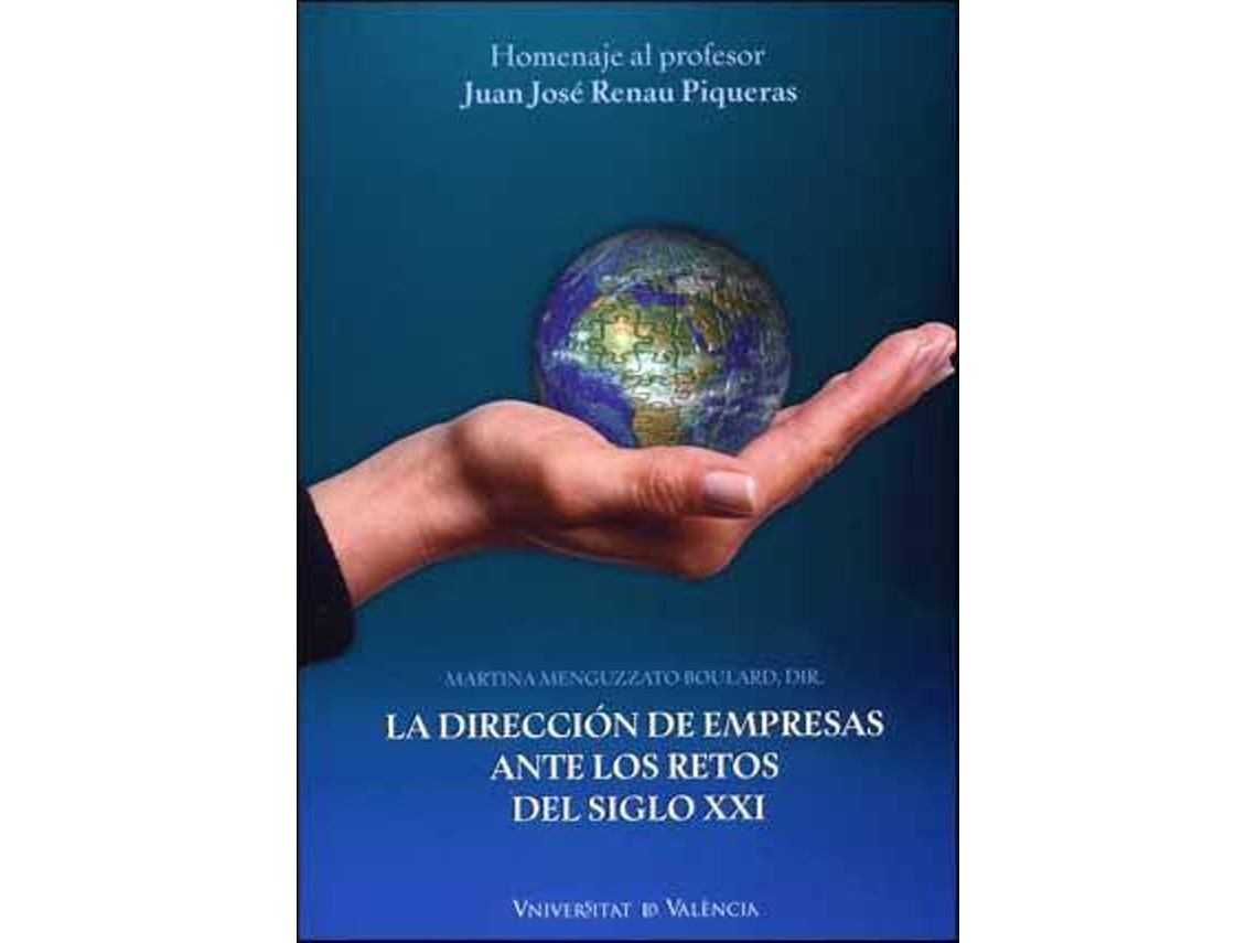 Livro La dirección de empresas ante los retos del siglo XXI homenaje al profesor Juan José Renau Piqueras de Diretor Martina Menguzzato Boulard (Espanhol)