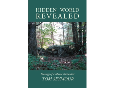 Livro Hidden World Revealed Musings of a Maine Naturalist de Tom Seymour (Inglês)