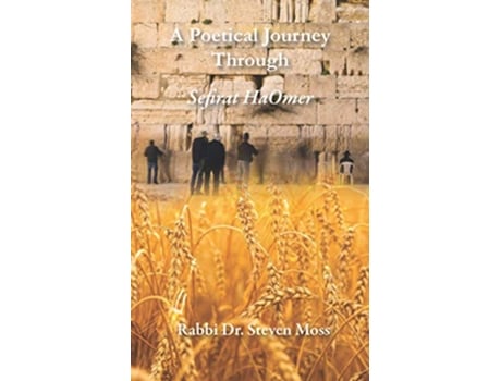 Livro A Poetical Journey Through Sefirat HaOmer de Steven Moss (Inglês)