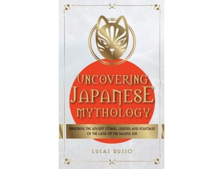 Livro Uncovering Japanese Mythology de Lucas Russo (Inglês)
