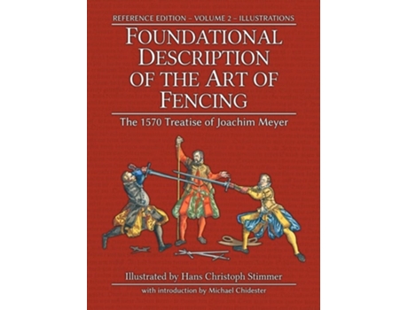 Livro Foundational Description of the Art of Fencing The 1570 Treatise of Joachim Meyer de Joachim Meyer (Inglês)