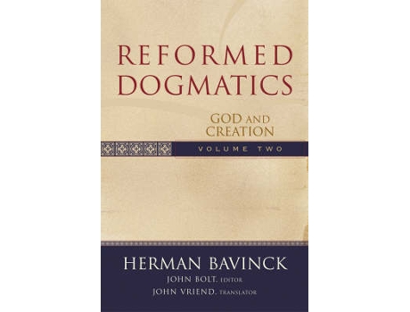 Livro reformed dogmatics - god and creation de herman bavinck,john bolt,john vriend (inglês)