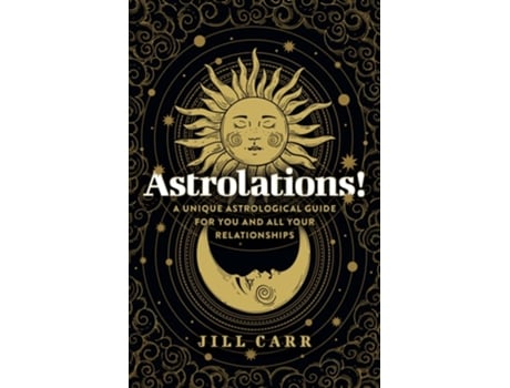 Livro Astrolations! – A unique astrological guide for you and all your relationships de Jill Carr (Inglês)