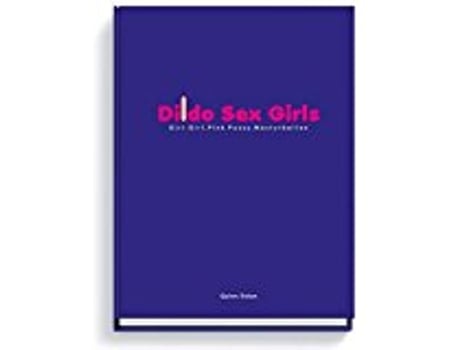 Livro Dildo Sex Girls de Photographs by Quinn Dolan (Alemão)
