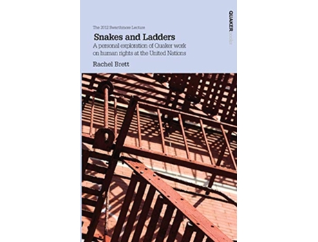 Livro Snakes and Ladders A personal exploration of Quaker work on human rights at the United Nations Swarthmore Lecture de Rachel Brett (Inglês)