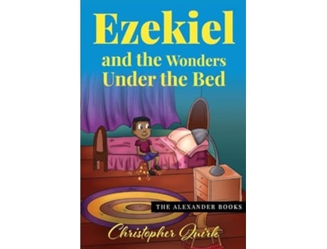 Livro Ezekiel and the Wonders under the Bed de Christopher Quirk (Inglês)