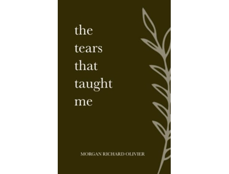 Livro The Tears That Taught Me de Morgan Richard Olivier (Inglês)