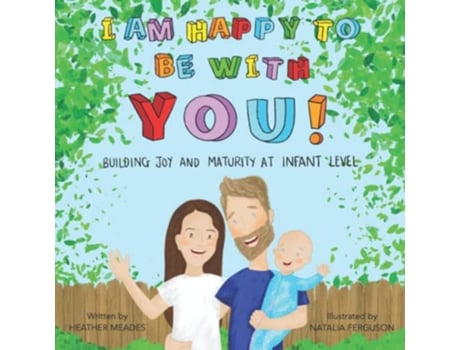 Livro I am Happy to be with You Building Joy and Maturity at Infant Level de Heather Meades (Inglês)