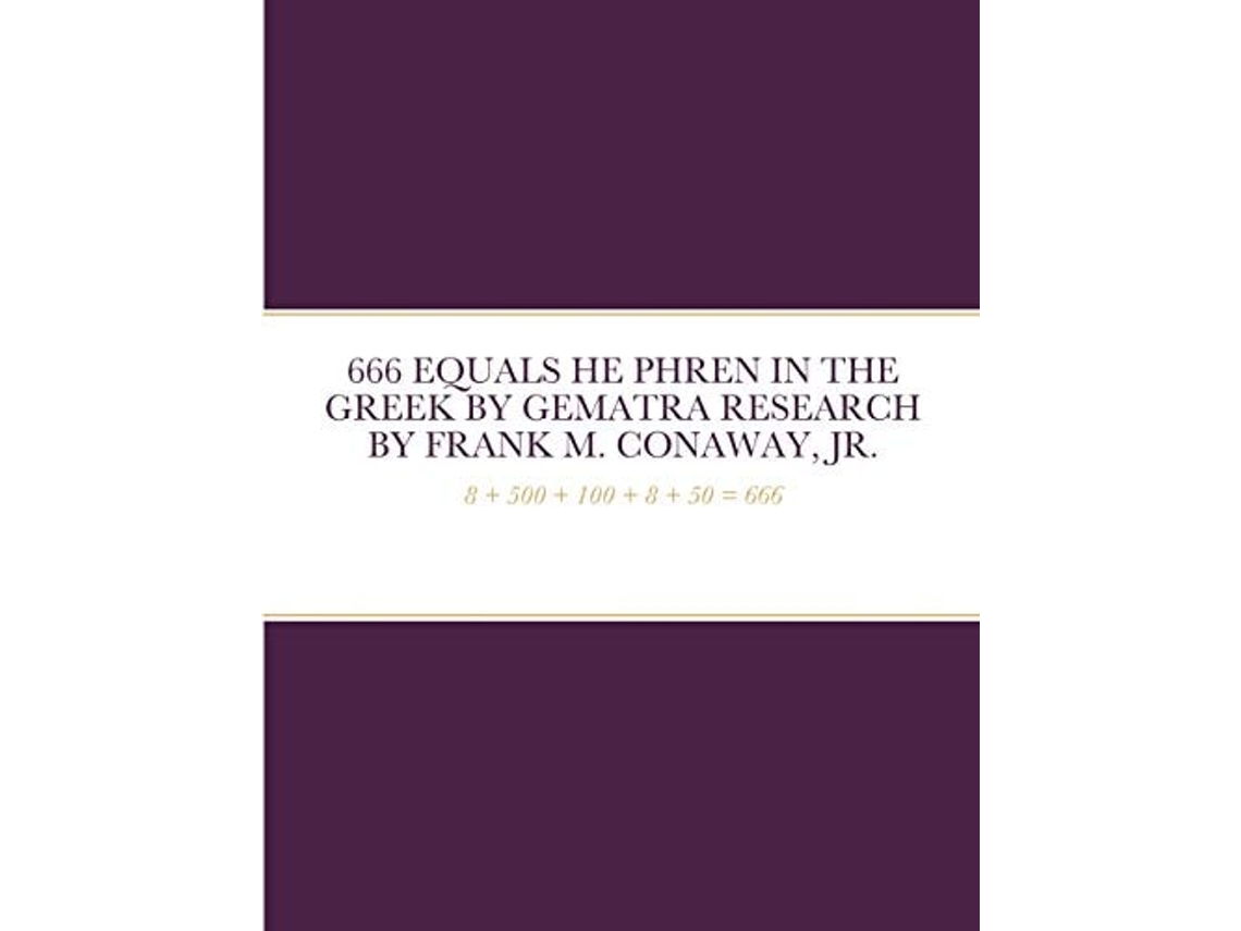 Livro 666 Equals He Phren In The Greek By Gematra Research De Frank M Conaway Jr (inglês)