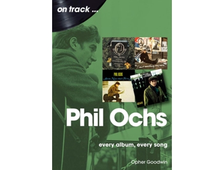 Livro Phil Ochs On Track de Opher Goodwin (Inglês)