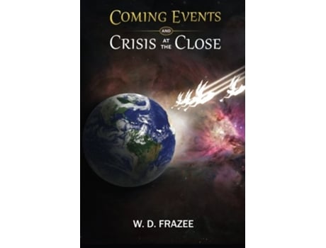 Livro Coming Events and Crisis at the Close de W D Frazee (Inglês)