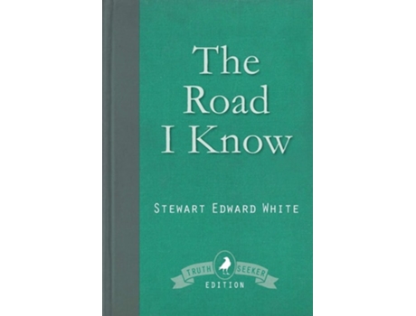 Livro The Road I Know De Stewart Edward White (inglês)