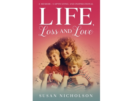 Livro Life, Loss and Love Susan Nicholson (Inglês)