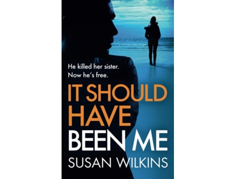 Livro It Should Have Been Me A gripping psychological thriller de Susan Wilkins (Inglês)